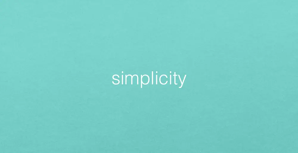 The word SIMPLICITY in white letters on a teal background showing simplicity in design.