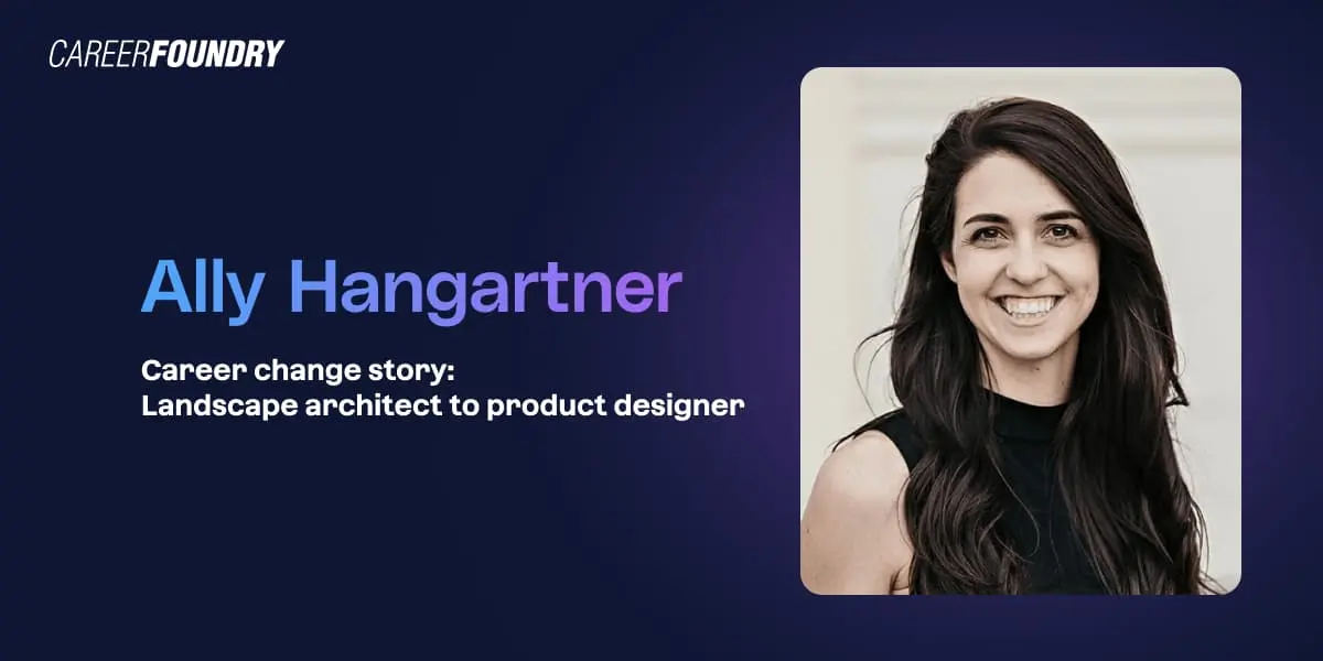 CareerFoundry graduate Ally Hangartner.