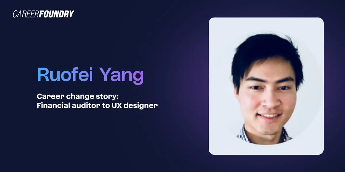 CareerFoundry graduate Ruofei Yang.